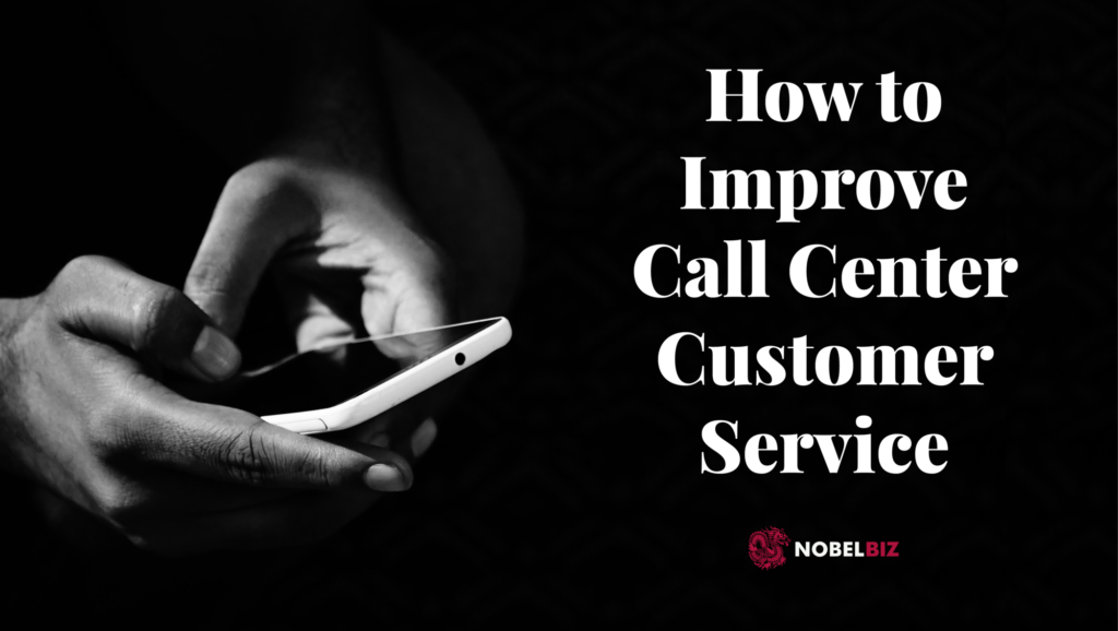How to Improve Call Center Customer Service