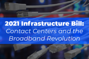 2021 Infrastructure Bill and Contact Centers