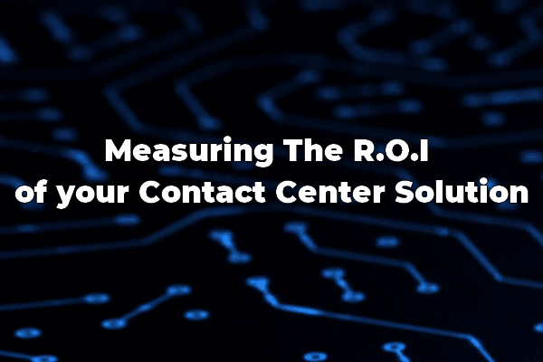 ROI Call Center; Call Center Technologies; Cloud Contact Center; CCaaS; SaaS