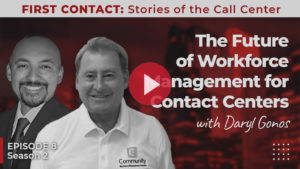 The Future of Workforce Management for Contact Centers, with Daryl Gonos