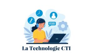 La Technologie CTI Dans Les Centres D’Appels