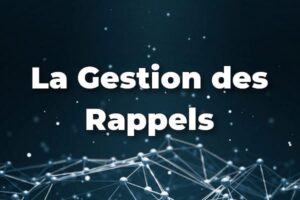 Gestion des Rappels