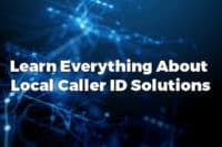 Local Caller ID Solutions
