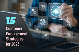 Customer Engagement Strategy Guide: 15 Strategies for 2025