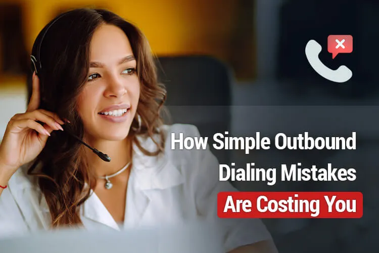 outbound dialing mistakes