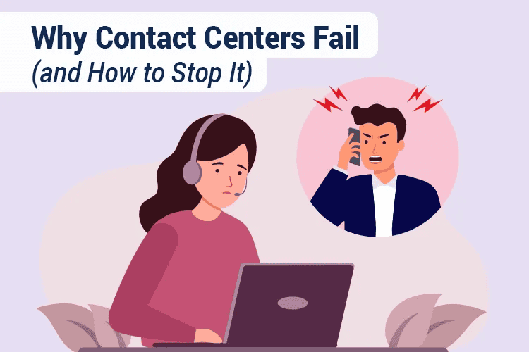Why Contact Centers Fail and How to Stop it