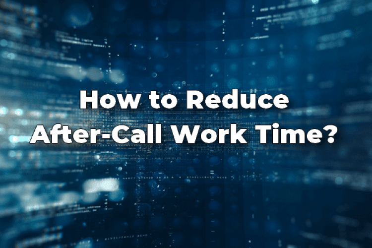 Call Center After-Call Work Time