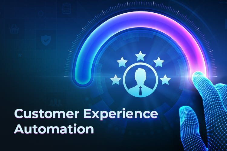 Customer Experience Automation