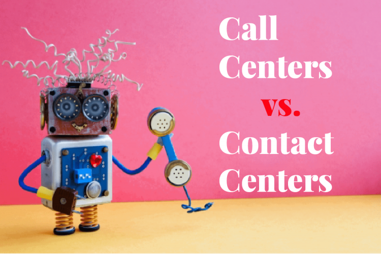 Contact Centers vs Call Centers