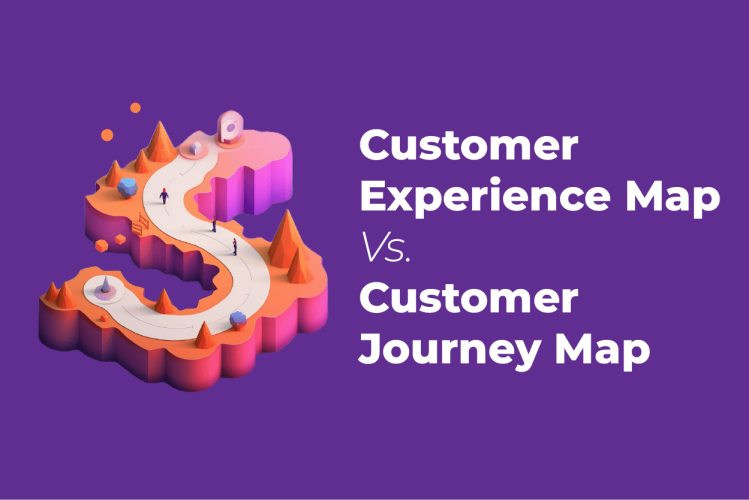 Customer Experience Map Vs. Customer Journey Map